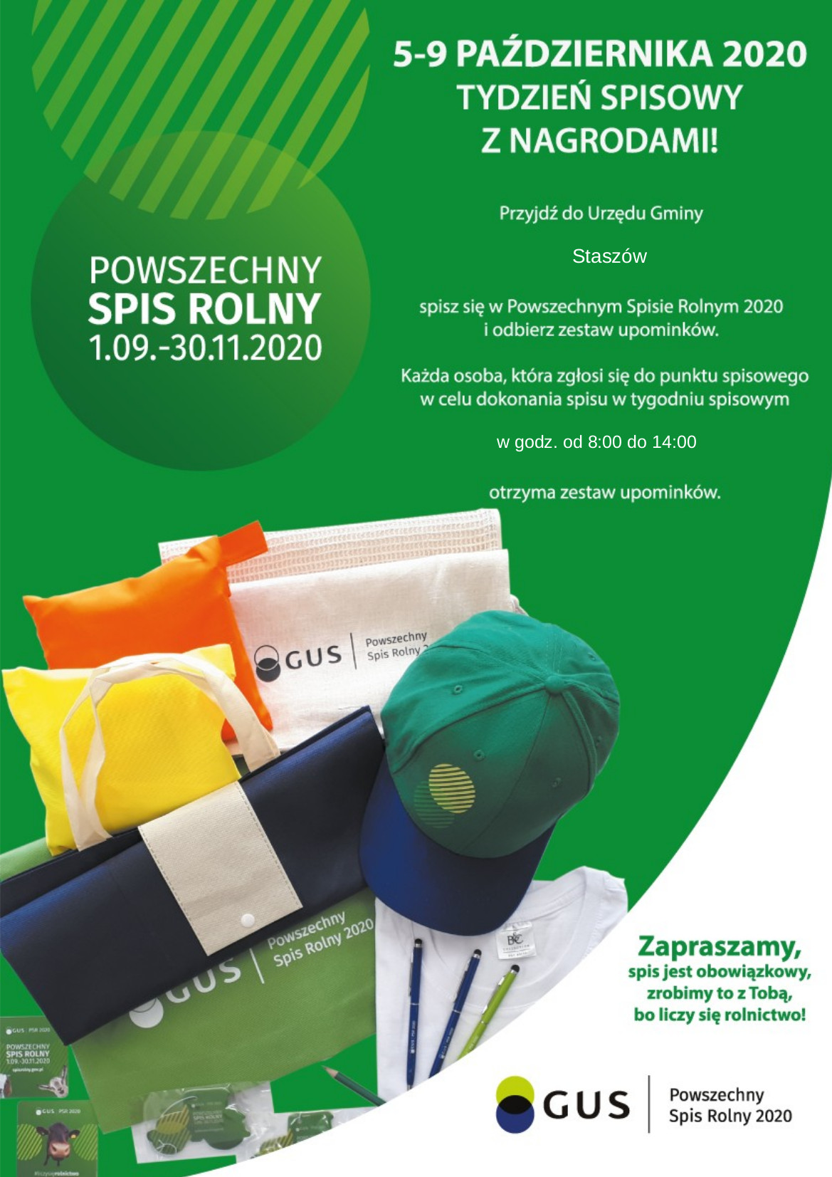 Plakat informujący o tygodniu spisowym z nagrodami (5-9 października). Przyjdź do Urzędu Miasta i Gminy Staszów, spisz się w Powszechnym Spisie Rolnym 2020 i odbierz zestaw upominków. Każda osoba, która zgłosi się do punktu spisowego w celu dokonania spisu w tygodniu spisowym w godz. od 8:00 do 14:00 otrzyma zestaw upominków.