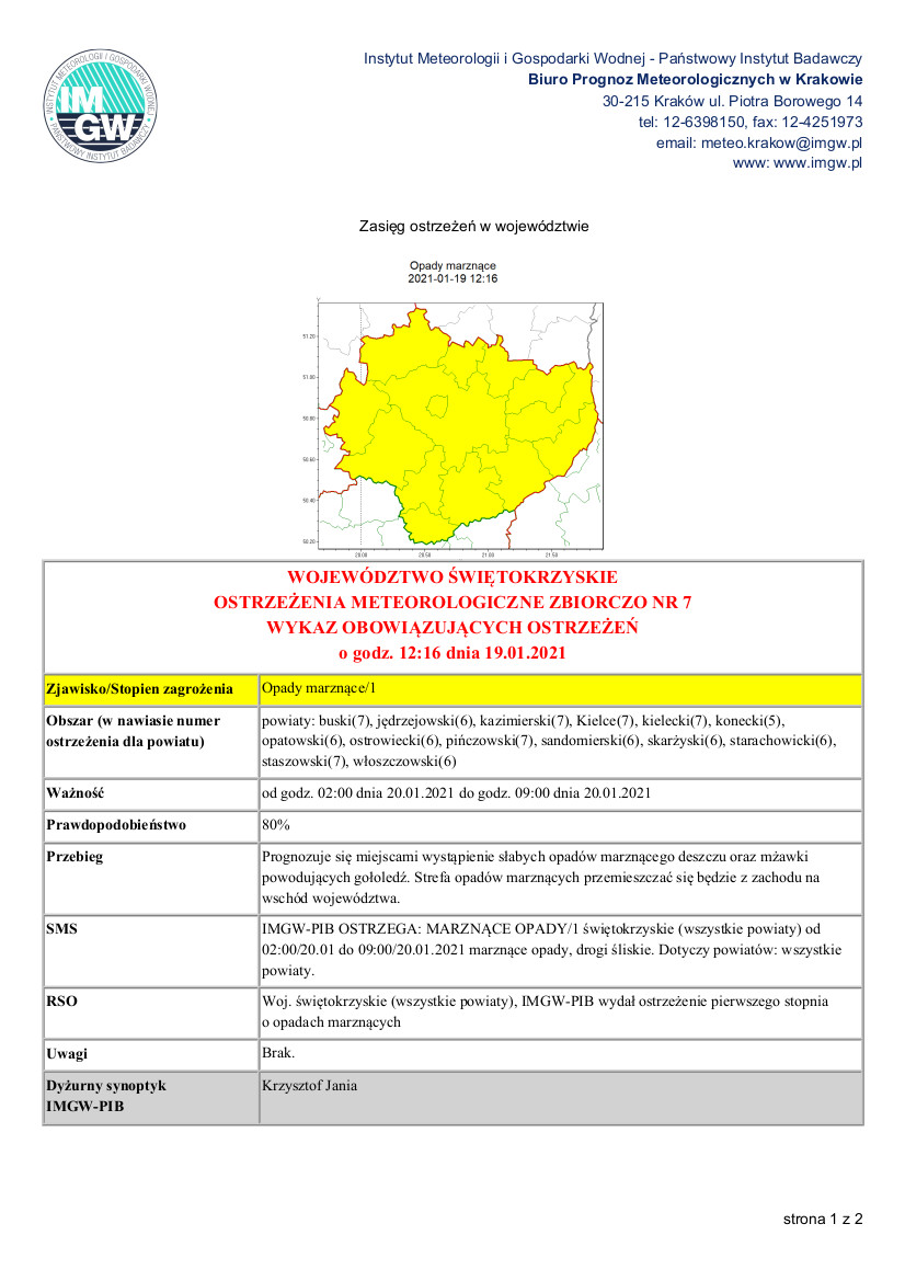 Ostrzeżenie meteorologiczne. Od godz. 02:00 dnia 20.01.2021 do godz. 09:00 dnia 20.01.2021. Prognozuje się miejscami wystąpienie słabych opadów marznącego deszczu oraz mżawki powodujących gołoledź. Strefa opadów marznących przemieszczać się będzie z zachodu na wschód województwa. 