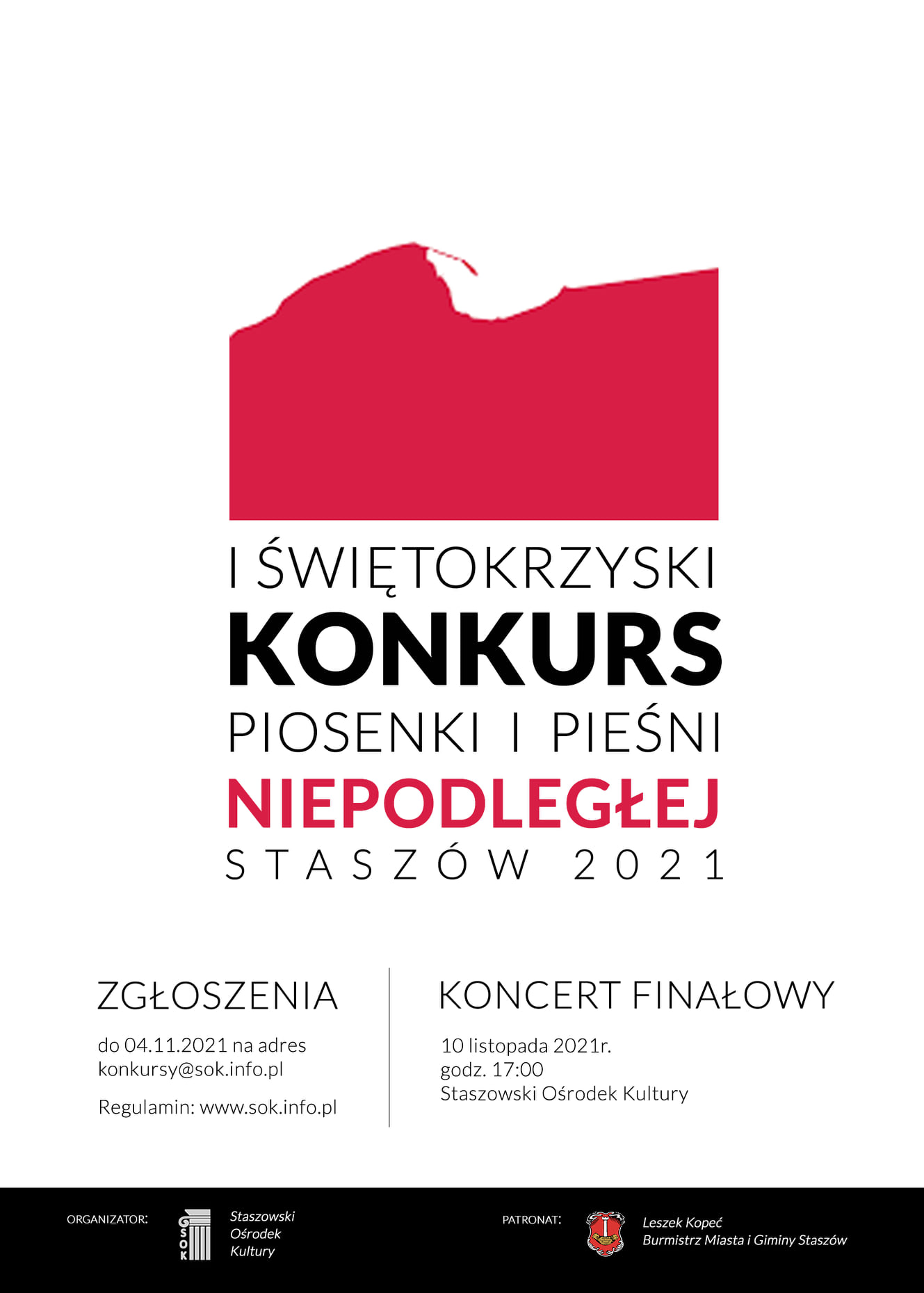 Plakat: I Świętokrzyski Konkurs Piosenki i Pieśni Niepodległej – Staszów 2021  Zgłoszenia: do 04.11.2021 na adres: konkursy@sok.info.pl Koncert finałowy: 10 listopada o godz 17:00, Staszowski Ośrodek Kultury  Zasady konkursu  w regulaminie dostępnym na stronie:  https://sok.info.pl/konkurs-piosenki-i-piesni-niepodleglej/  Solistów i instrumentalistów zachęcamy do przesyłania zgłoszeń, a wszystkich Państwa już dziś zapraszamy na koncert finałowy zaplanowany na 10 listopada.  Patronat nad wydarzeniem objął Burmistrz Miasta i Gminy Staszów.  Źródło: Staszowski Ośrodek Kultury