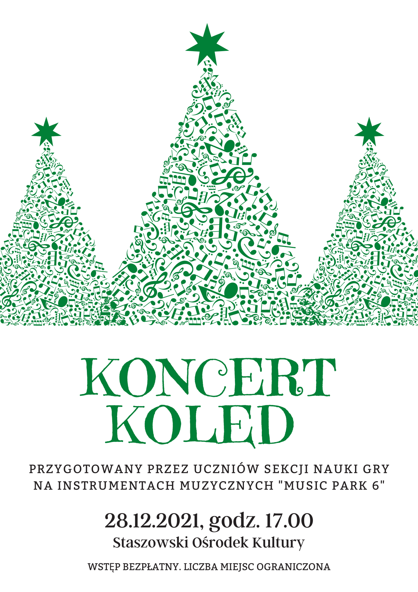 Plakat informacyjny: 28.12.2021 godz 17:00, Staszowski Ośrodek Kultury  Koncert przygotowany przez uczniów sekcji nauki gry na instrumentach muzycznych „Music Park 6”.  Wstęp bezpłatny, liczba miejsc ograniczona.